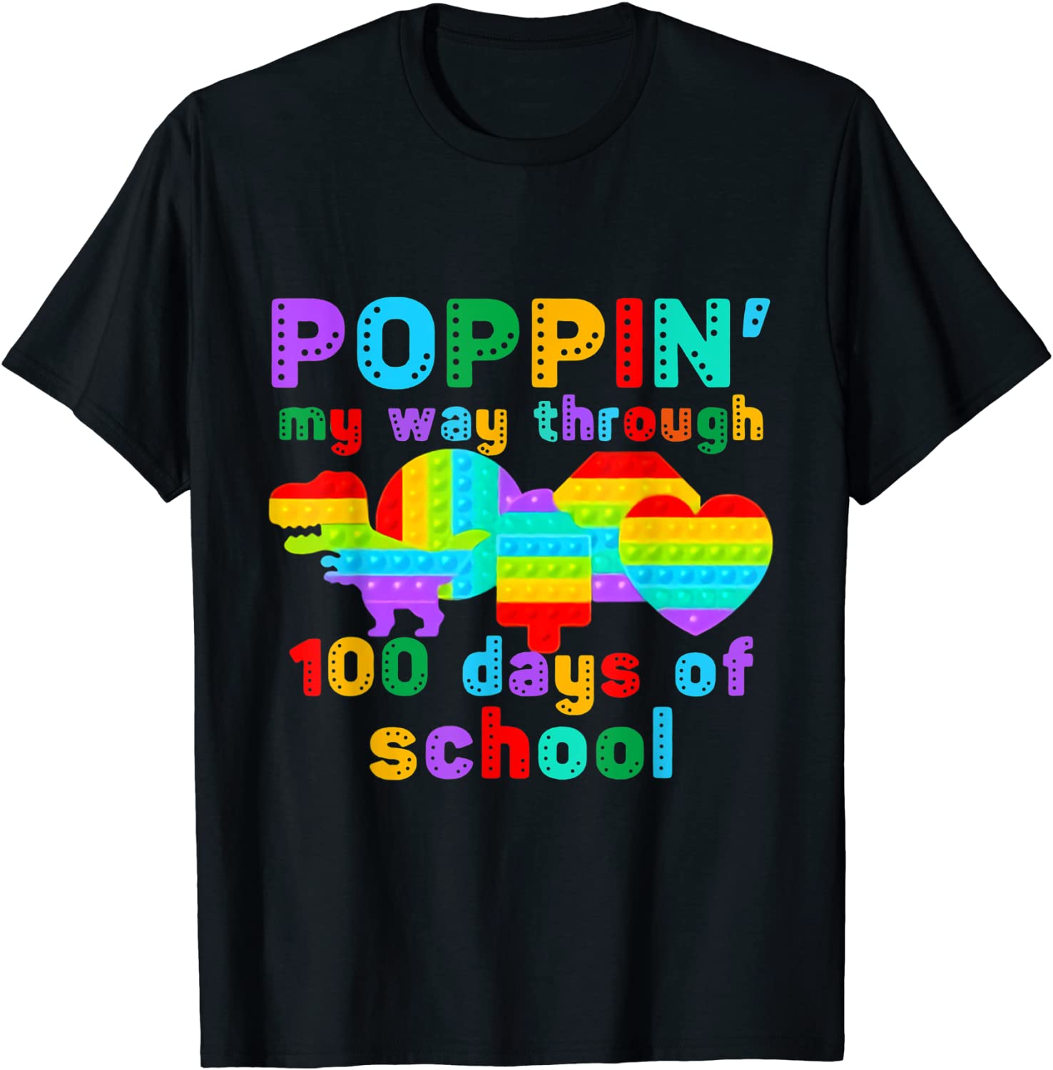 Popping My Way Through 100 Days Of School Pop It Fidget Toys T-Shirt