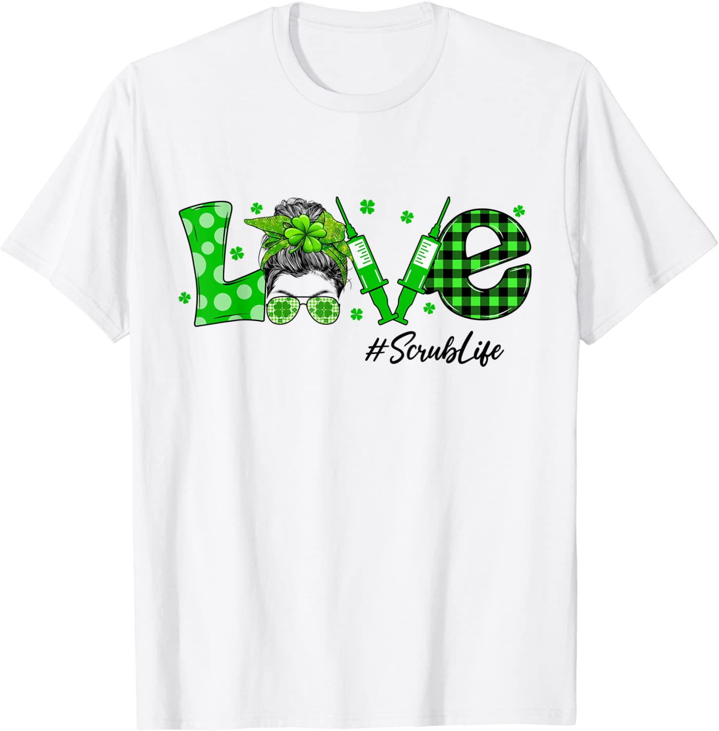 Shamrock Love Scrub Life St Patricks Day Messy Bun Womens Unisex Shirt