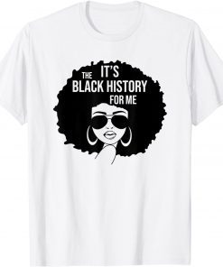 Its The Black History For Me African American Women Girl Gift Shirt