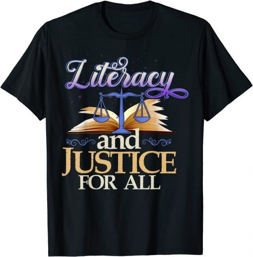 Literacy And Justice For All Teacher Reading Limited Shirt