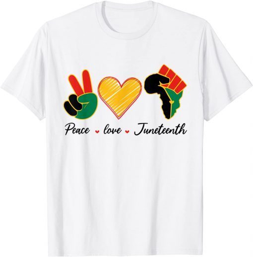 Peace Love Juneteenth Pride Black Girl Black Queen & King Gift Shirt