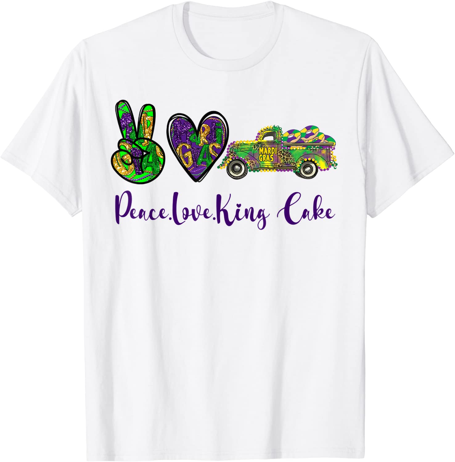 Peace Love King Cake Mardi Gras Carnival Design Gift shirt