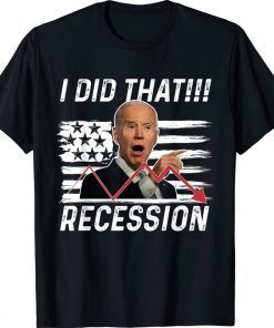 Vintage I Did That Biden Recession Anti Biden Shirts