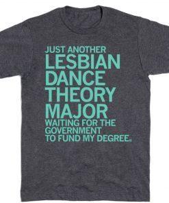 LESBIAN DANCE THEORY MAJOR T-SHIRT