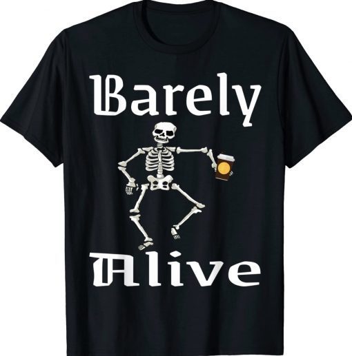 Barely Alive Funny Halloween Skeleton Coffee Drinker Lover Tee Shirt