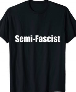 Semi-Fascist Biden Unisex TShirt