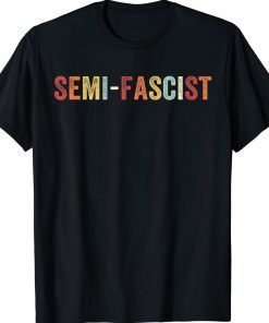 Semi-Fascist Retro Quotes T-Shirt