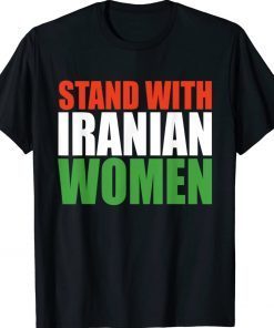 Stand with Iranian Women Life Freedom Free Iran Tee Shirt