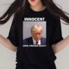 Donald Trump Mugshot Innocent Until Proven Guilty Shirt