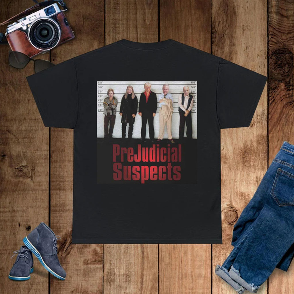 Prejudicial Suspects T-Shirts