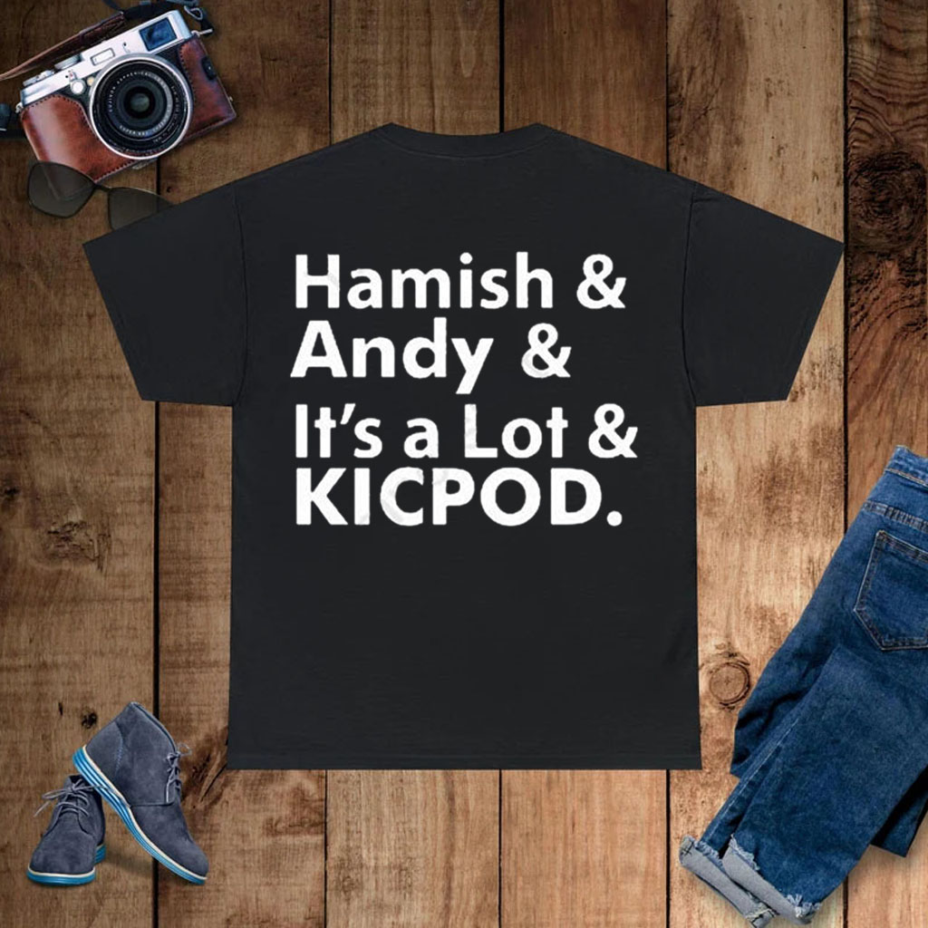 Seb rennie hamish and andy and it’s a lot kicpod shirt