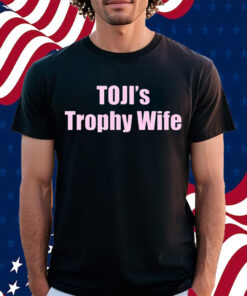 Bymbostudios Tojis Trophy Wife Shirt