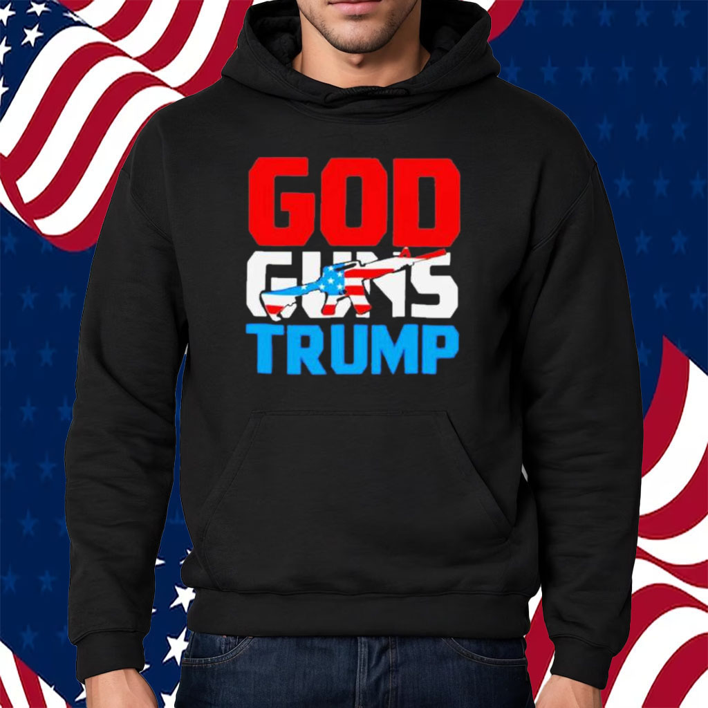 God Guns Trump Shirt Hoodie