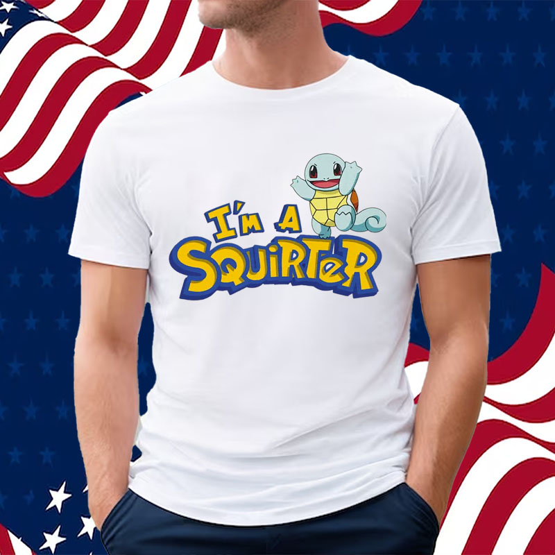 I’m A Squirter Thegoodshirts Shirt