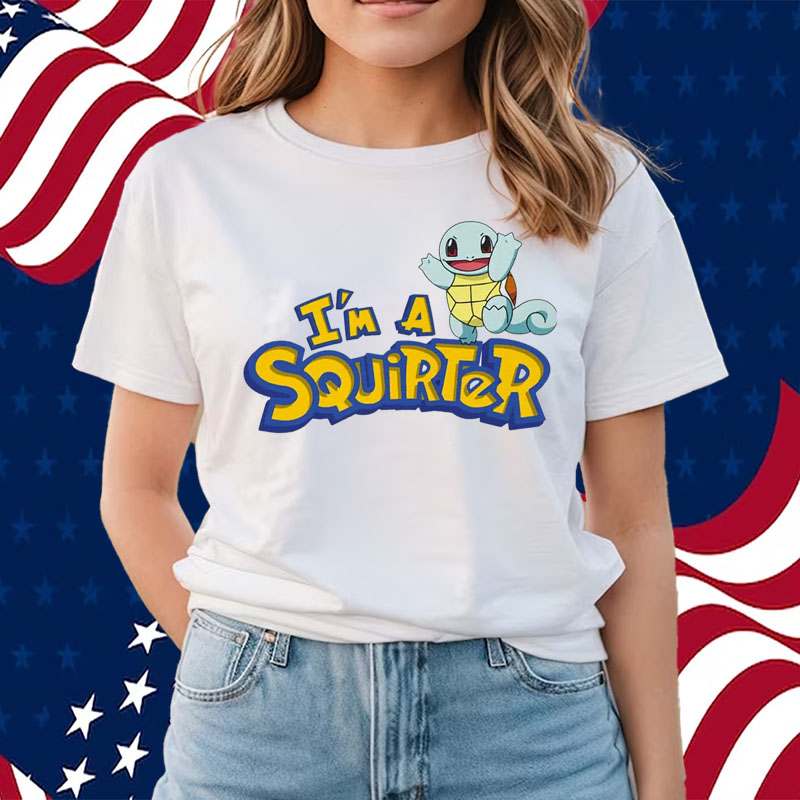 I’m A Squirter Thegoodshirts Shirts