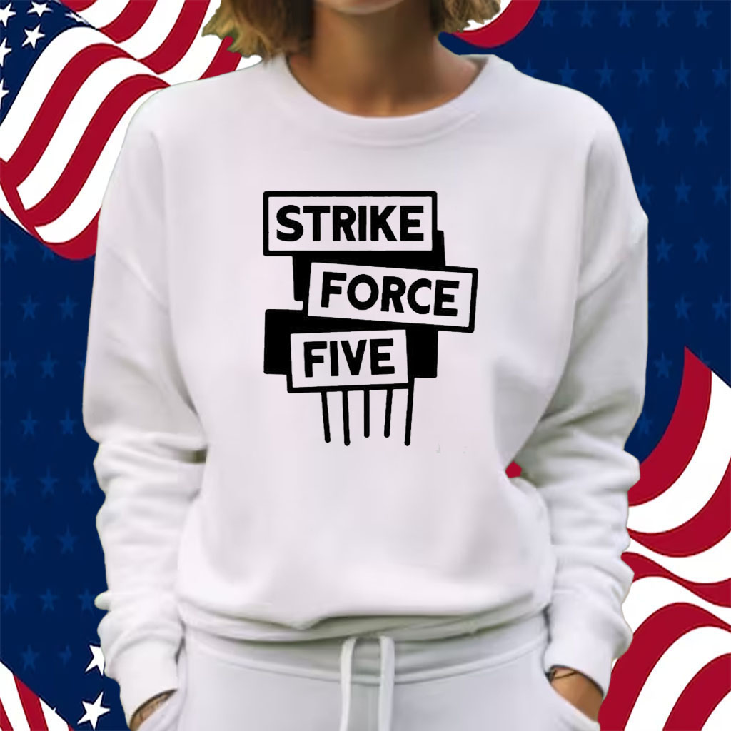 Strike Force Five T-Shirt Sweatshirt