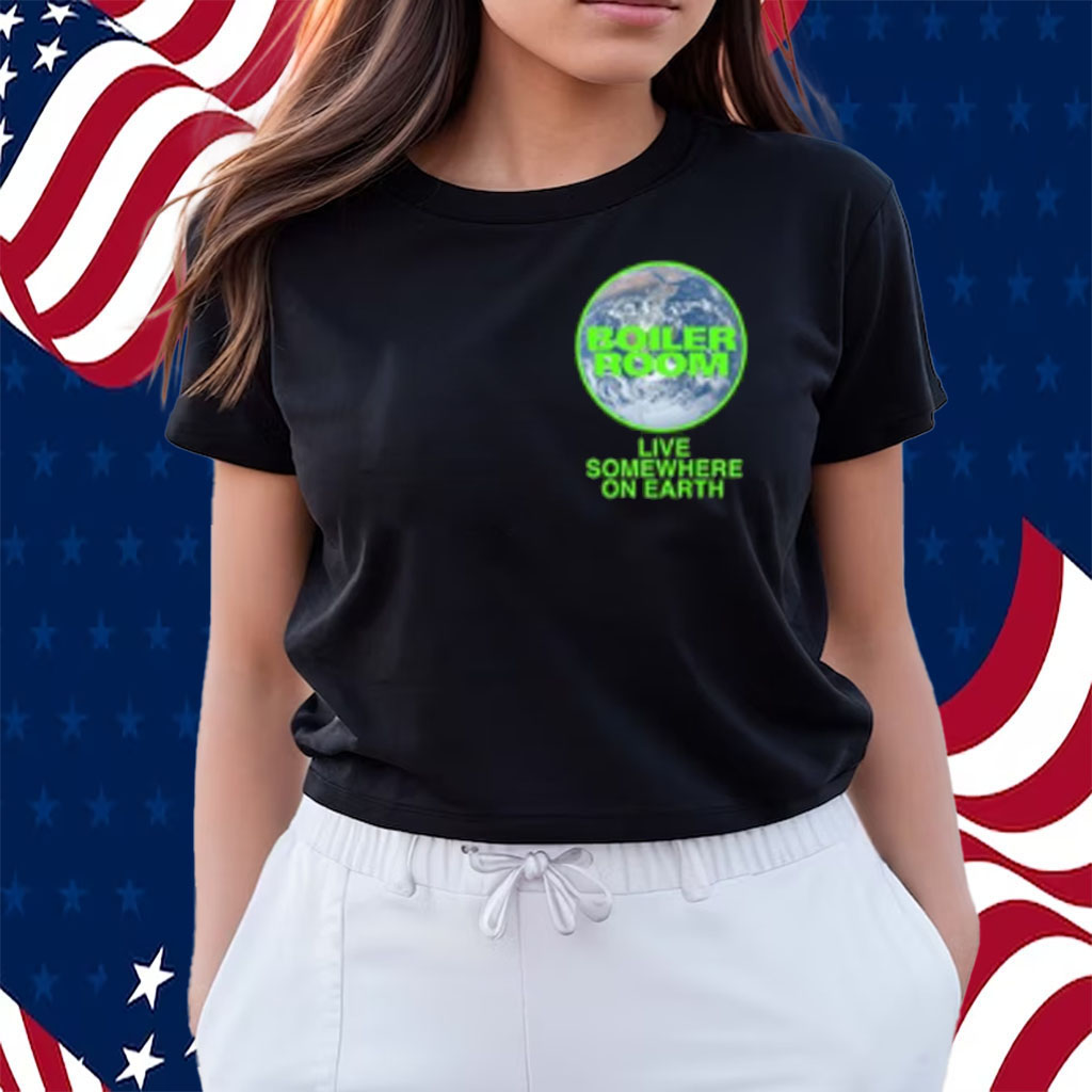 Boiler Room Live Somewhere On Earth Shirts