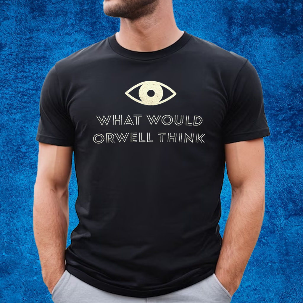 Elon Musk What Would Orwell Think Shirt