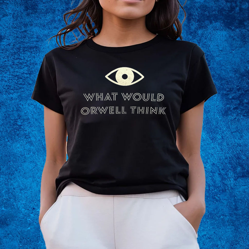 Elon Musk What Would Orwell Think Shirts