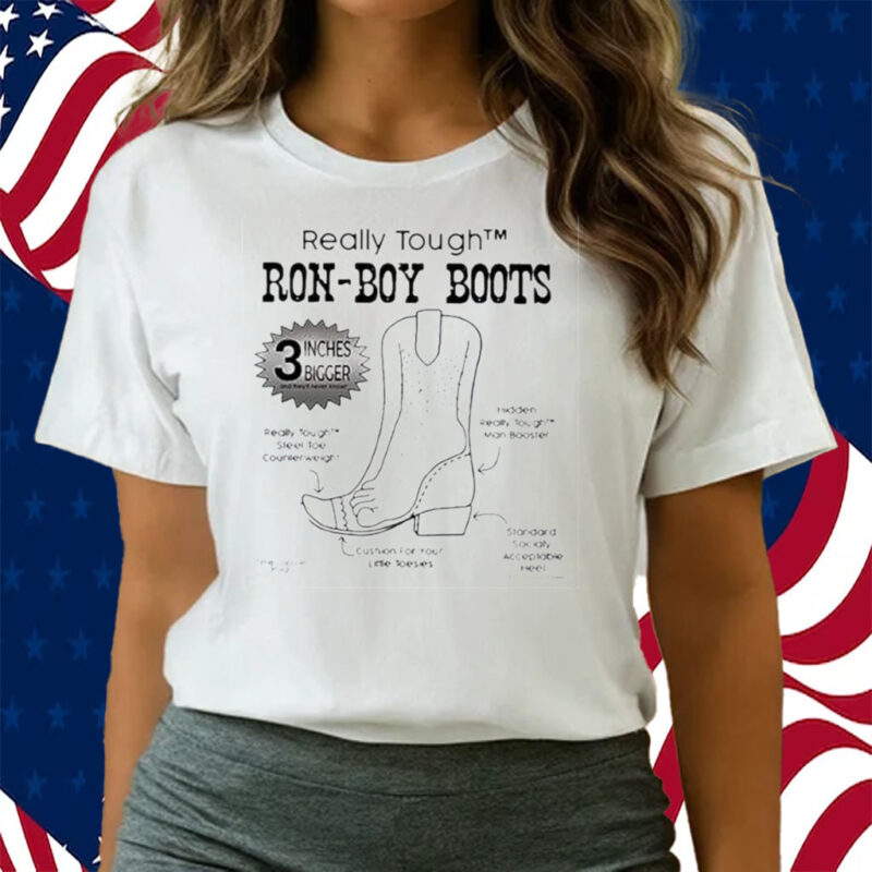 Really Tough Ron-Boy Boots Ron Desantis Shirts