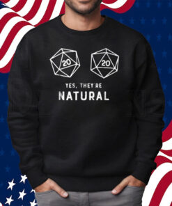 Slimecicle Dice D20 Yes They’re Natural Shirt Sweatshirt