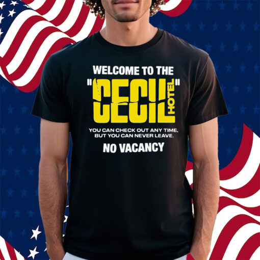 Welcome To The Cecil Hotel Shirt