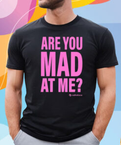Are You Mad At Me Adhd Love Shirt