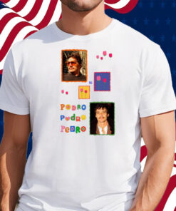 Buggirl200 Pedro Pedro Pedro Shirt