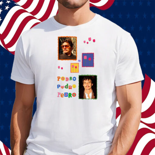 Buggirl200 Pedro Pedro Pedro Shirt