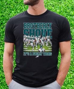 Eagles Brotherly Shove Its A Philly Thing Shirt