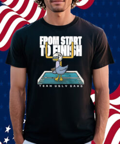 From Start To Finish Team Ugly Gang Shirt