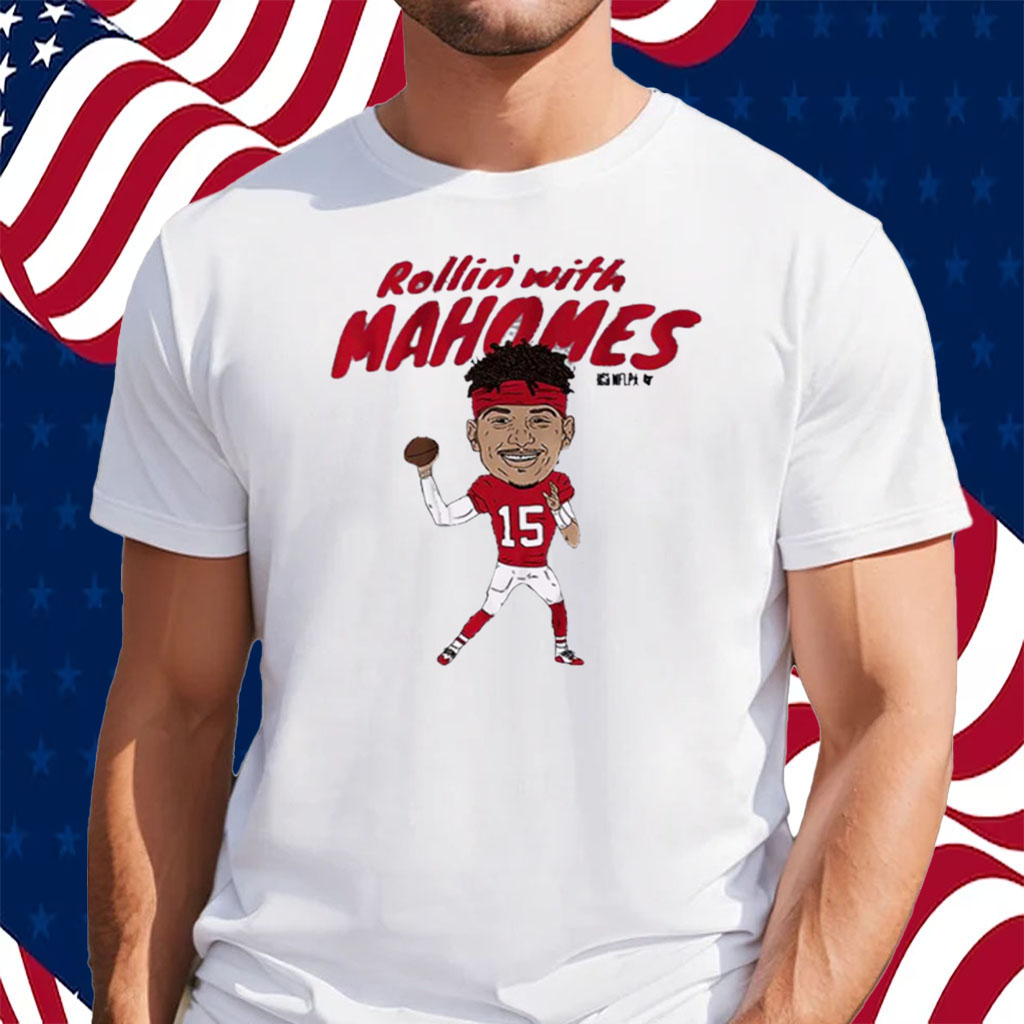 Patrick Mahomes Rollin’ With Mahomes Shirt