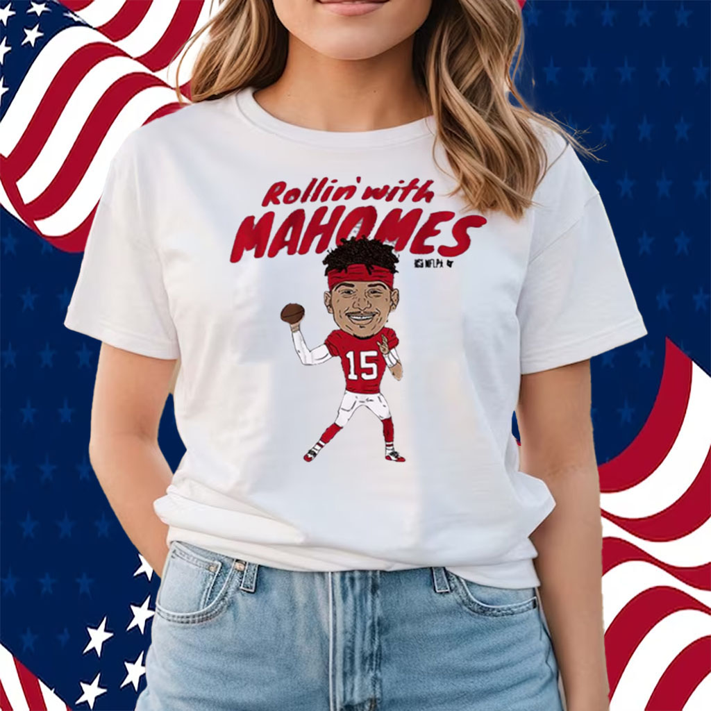 Patrick Mahomes Rollin’ With Mahomes Shirts