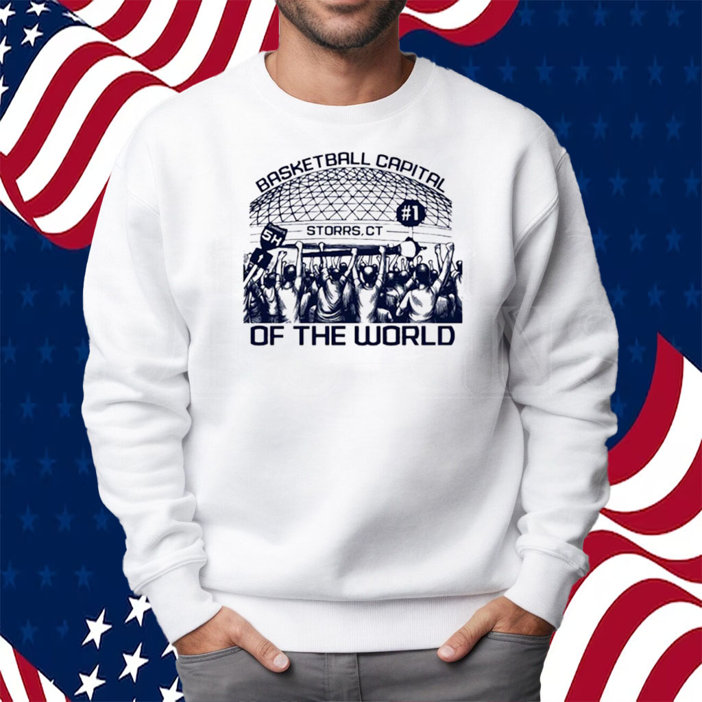Storrs Basketball Capital Of The World Shirt Sweatshirt