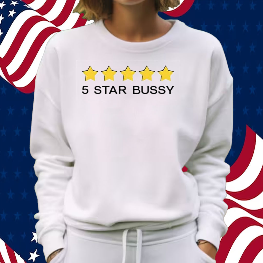 5 Star Bussy Shirt Sweatshirt