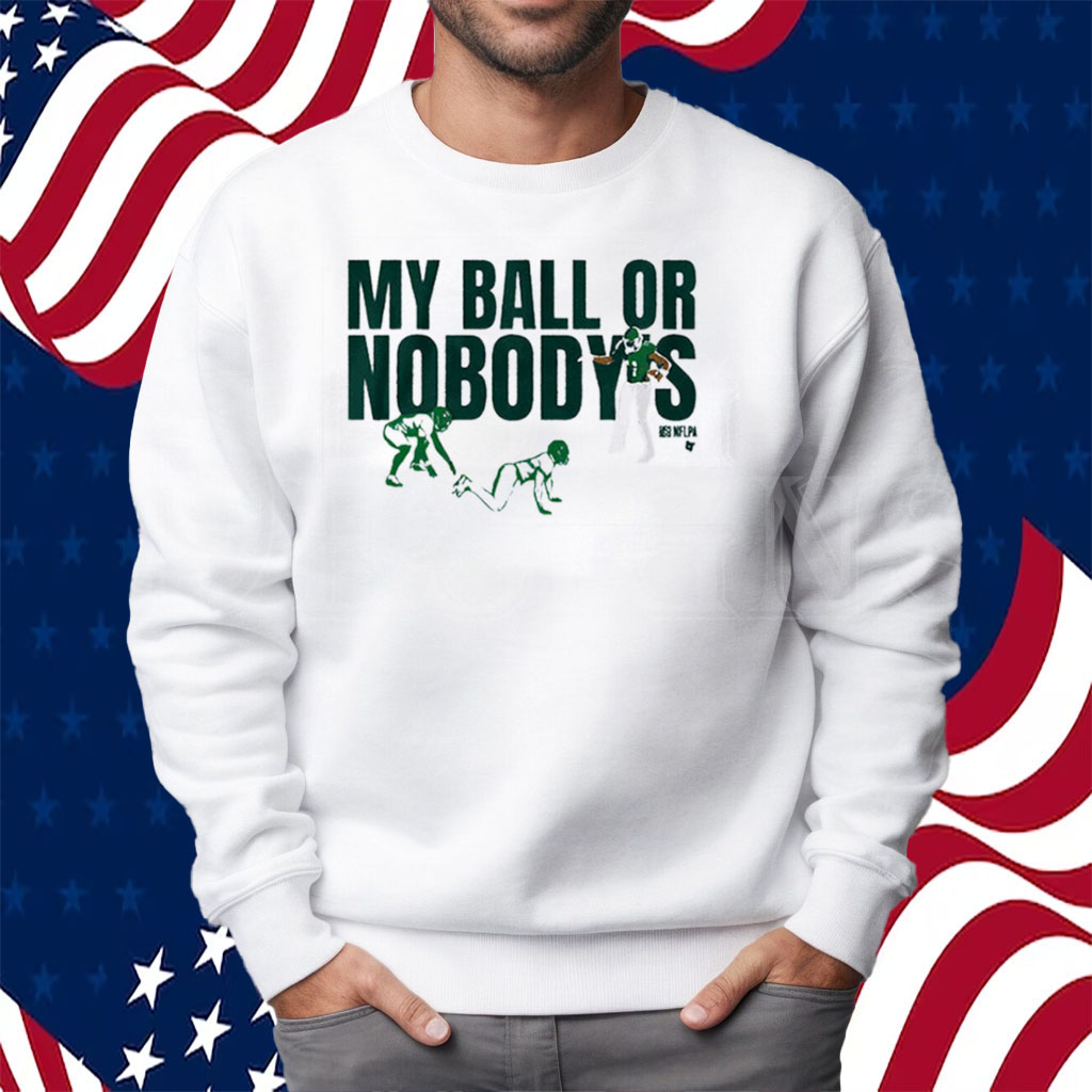 Aj Brown My Ball Or Nobody’s Shirt Sweatshirt