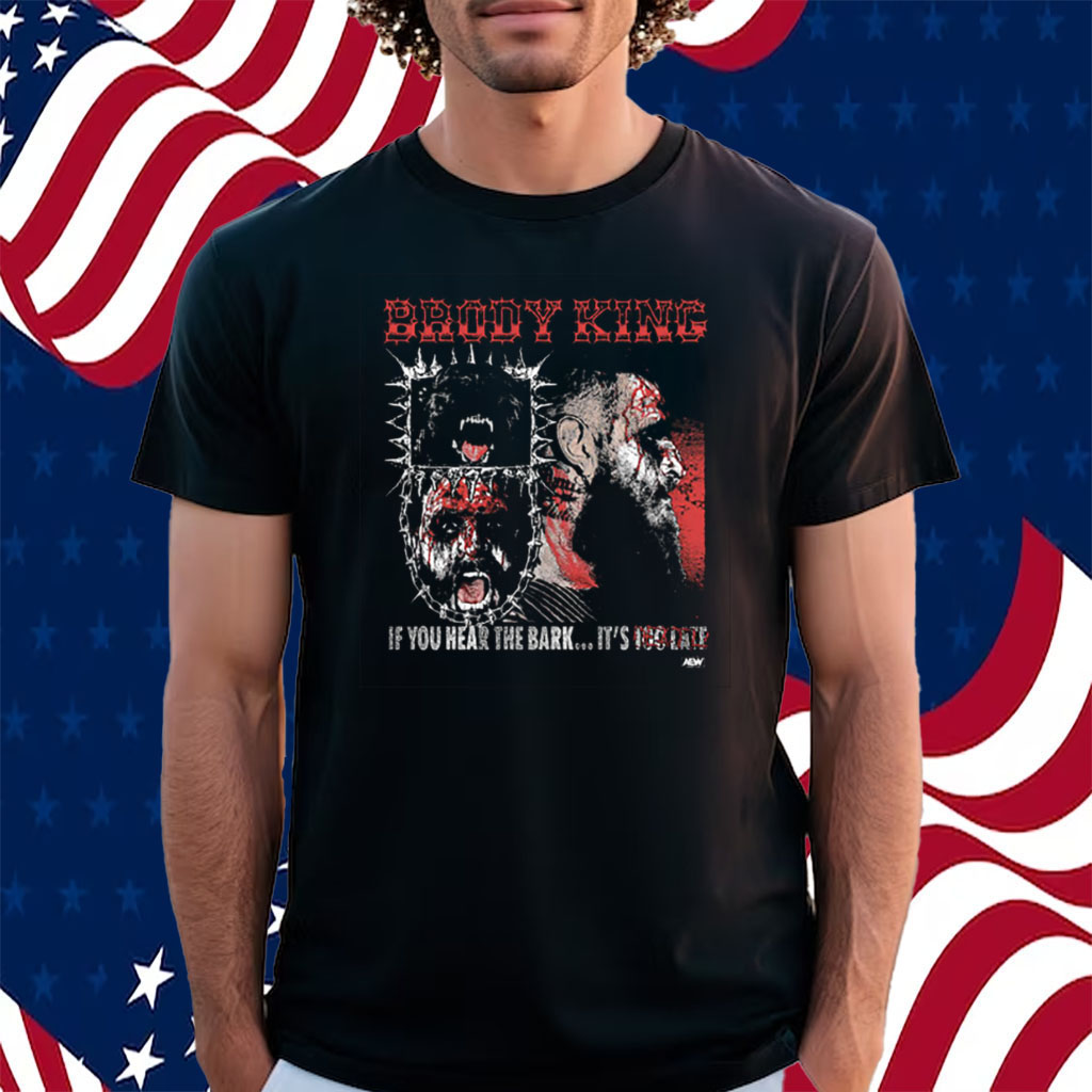 Brody King – If You Hear The Bark Shirt