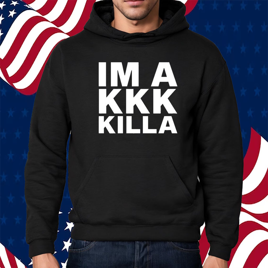 Kev Almighty Support Niggaz Im A Kkk Killa Shirt Hoodie