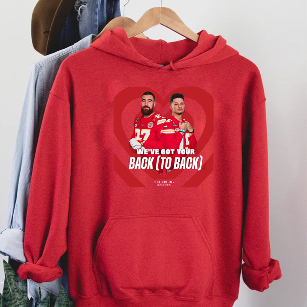 Patrick Mahomes Travis Kelce We’ve Got Your Back Shirt Hoodie