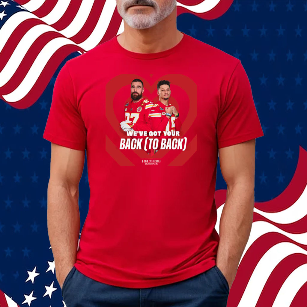 Patrick Mahomes Travis Kelce We’ve Got Your Back Shirt