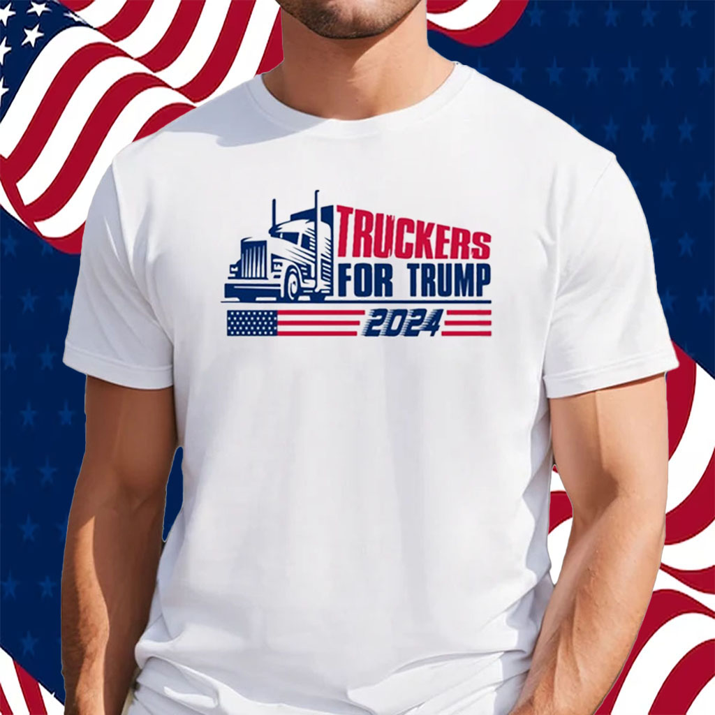 Truckers For Trump 2024 Shirt