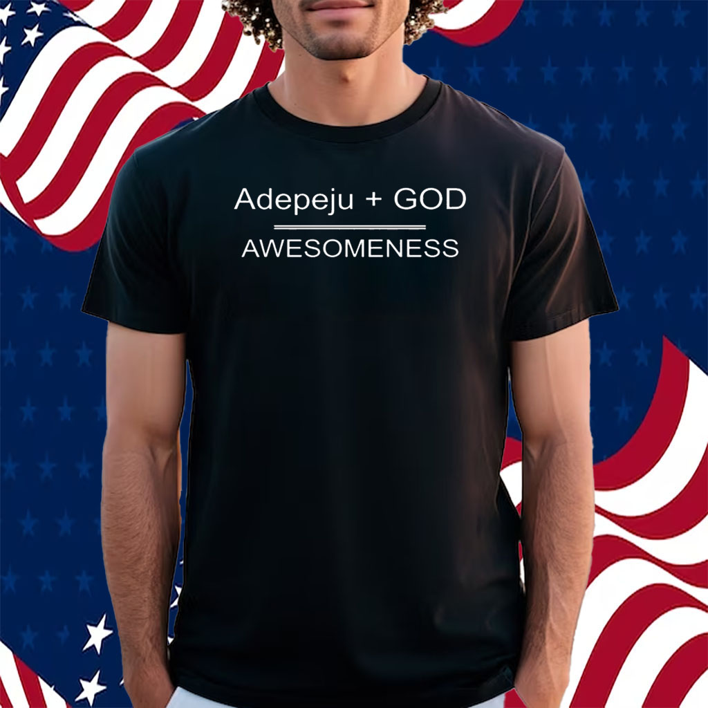 Abba's Masterpiece Adepeju God Awesomeness Shirt