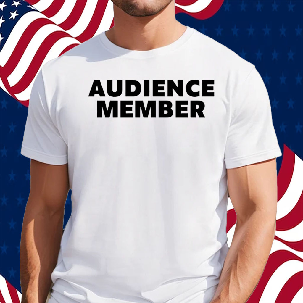 Audience Member T-Shirt