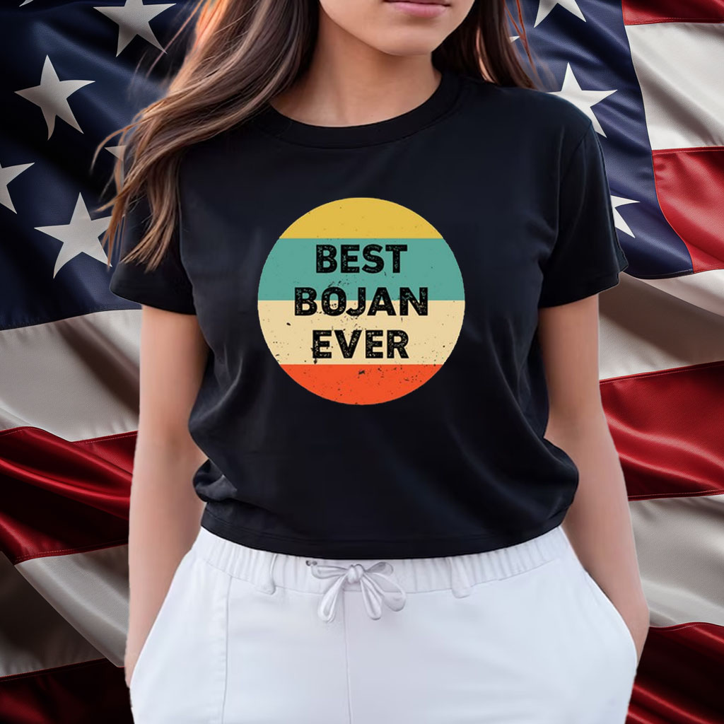 Best Bojan Ever Shirts