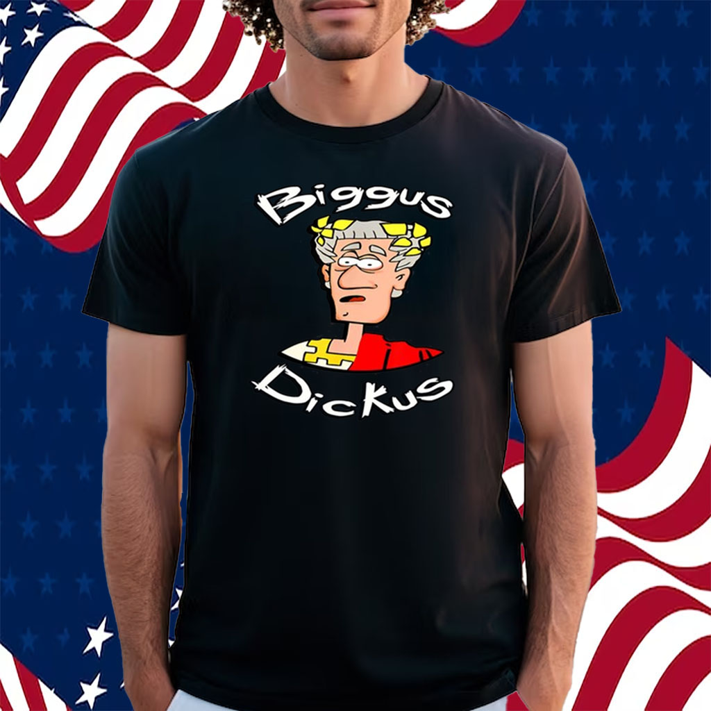 Biggus Dickus Shirt