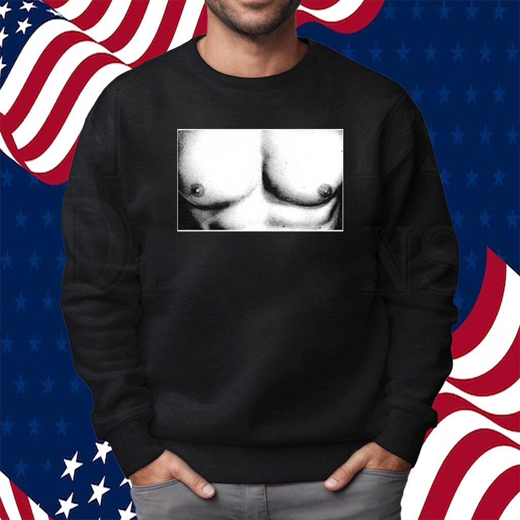 Boycrazy Pecs Shirt Sweatshirt