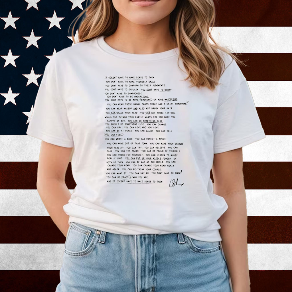 Laurens Journal Entry It Doesn’t Have To Make Sense To Them Shirts