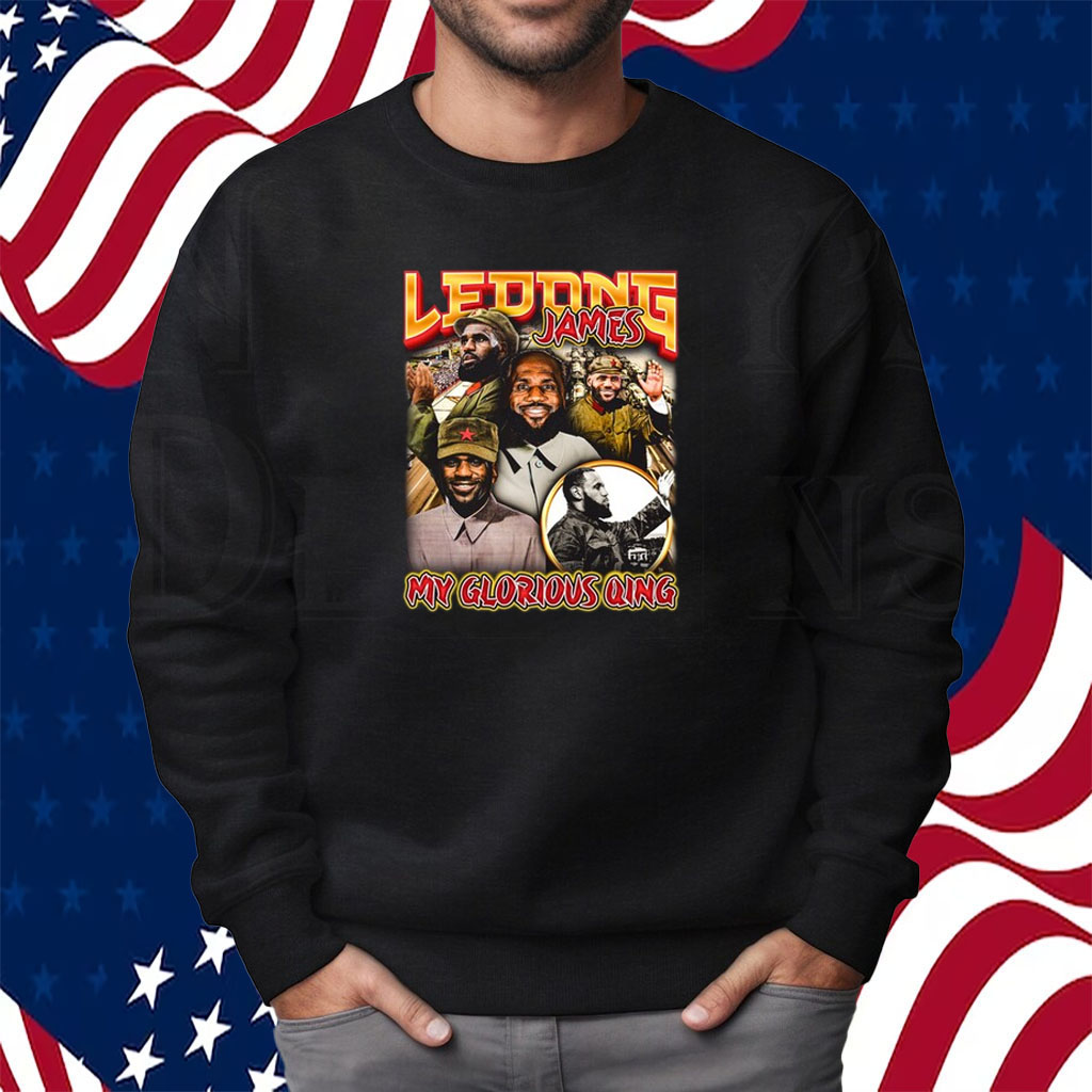 Ledong James My Glorious Qing Shirt Sweatshirt