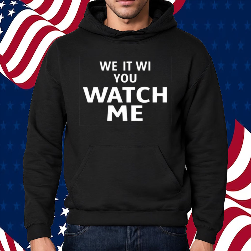 Liv Morgan We It Wi You Watch Me Shirt Hoodie