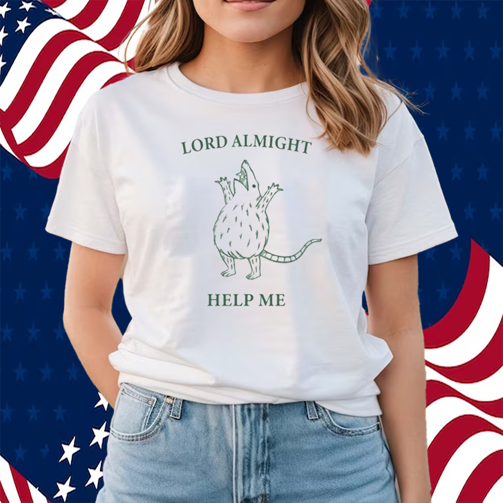 Lord Almighty Help Me Shirts